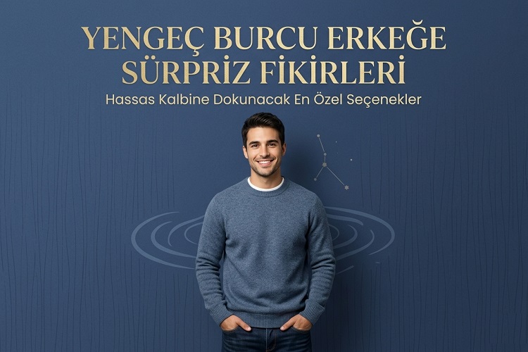 Yengeç Burcu Erkeğe Sürpriz Fikirleri